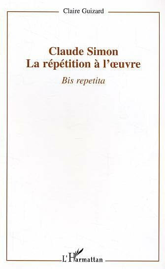 Claude Simon : la répétition à l'oeuvre : Bis repetita