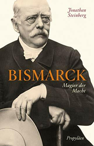 Bismarck: Magier der Macht