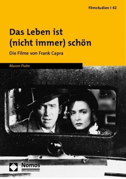 Das Leben ist (nicht immer) schön: Die Filme von Frank Capra