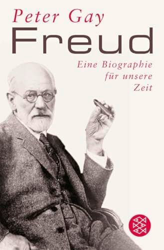 Freud: Eine Biographie für unsere Zeit Freud: Eine Biographie für unsere Zeit