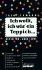 Ich wollt', ich wär' ein Teppich . . .: Reden für junge Leute