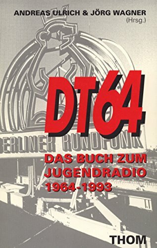 DT 64. Das Buch zum Jugendradio 1964 - 1993