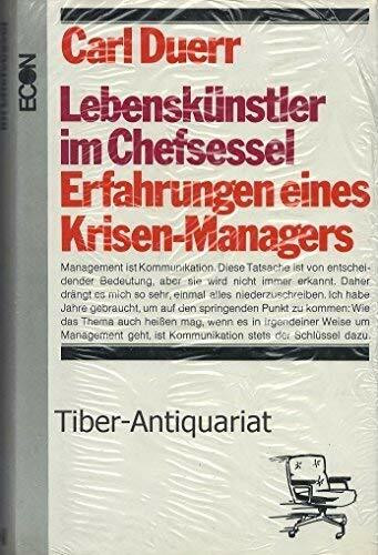 Lebenskünstler im Chefsessel. Erfahrungen eines Krisen- Managers