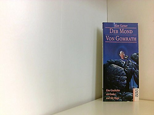 Der Mond von Gomrath: Eine Geschichte um Zauber und Alte Magie