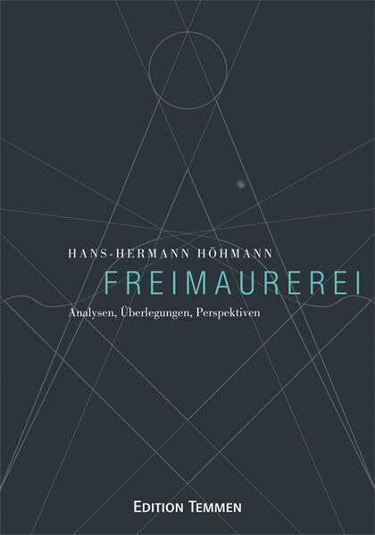 Freimaurerei: Analysen, Überlegungen, Perspektiven