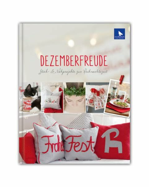 Dezemberfreude: Stick- & Nähprojekte zur Weihnachtszeit