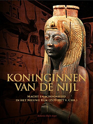 Koninginnen van de Nijl: macht en schoonheid in het Nieuwe Rijk (1539-1077 v. Chr.)