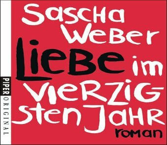 Liebe im vierzigsten Jahr: Roman (Piper Taschenbuch, Band 7110)