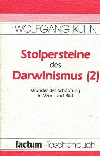 Stolpersteine des Darwinismus Band 2 Wunder der Schöpfung in Wort und Bild