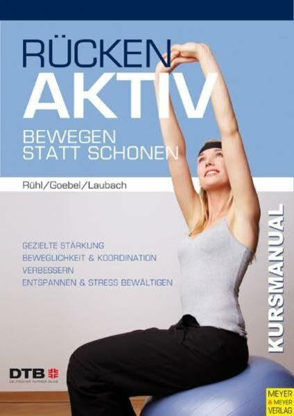 Rücken aktiv: Bewegen statt schonen (Kursmanual)