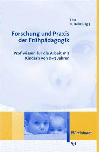 Forschung und Praxis der Frühpädagogik