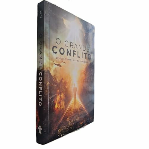 o grande conflito ellen g white uma saga milenar novo