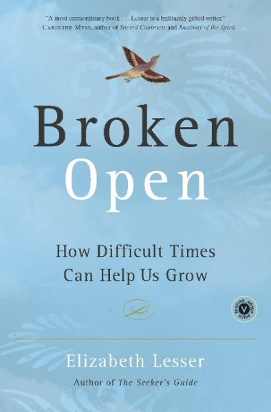 Broken Open: How Difficult Times Can Help Us Grow