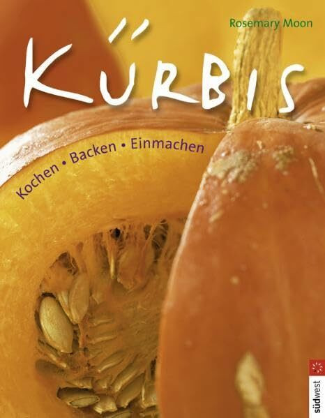 Kürbis: Kochen - Backen - Einmachen (Südwest Essen und Trinken)
