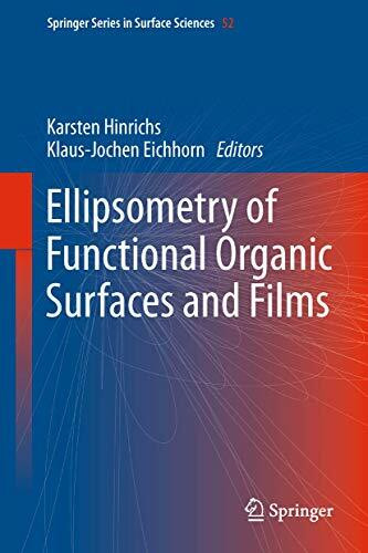 Ellipsometry of Functional Organic Surfaces and Films (Springer Series in Surface Sciences, Band 52)