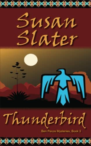 Thunderbird: Ben Pecos Mysteries, Book 3