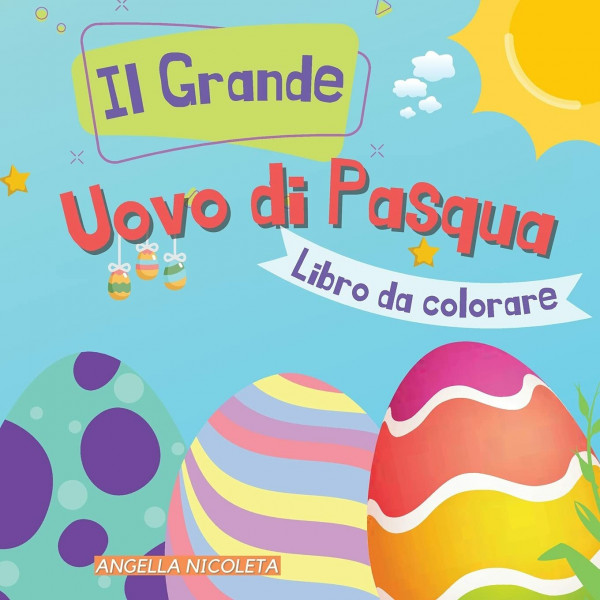 Il Grande Uovo di Pasqua Libro da colorare: per bambini da 1 a 4 anni Disegni di uova di Pasqua per i bambini e la scuola materna