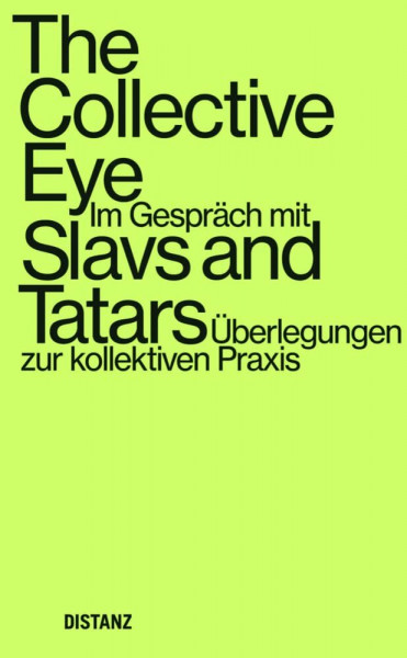 The Collective Eye: Im Gespräch mit Slavs and Tatars – Überlegungen zur kollektiven Praxis (The Collective Eye – Thoughts on Collective Practice)