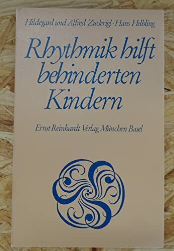 Rhythmik hilft behinderten Kindern. Ziele und Realisationsbeispiele der rhythmischen Erziehung