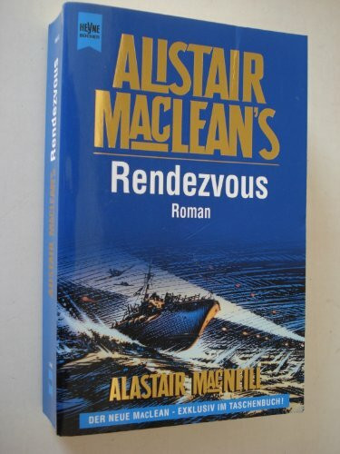 Alistair MacLean's Rendezvous: Roman (Heyne Allgemeine Reihe (01))