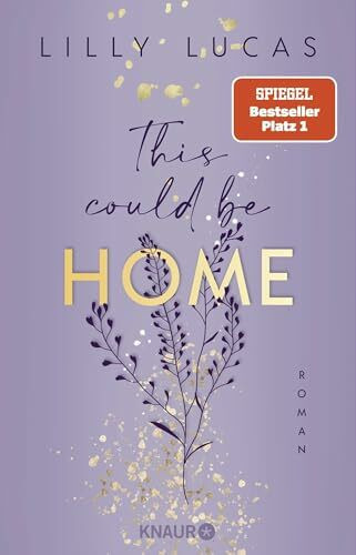 This could be home: Roman | Band 2 der neuen New-Adult-Reihe und Nr.-1-Spiegel-Bestseller von Lilly Lucas (Hawaii Love, Band 2)