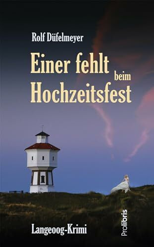 Einer fehlt beim Hochzeitsfest: Langeoog-Krimi