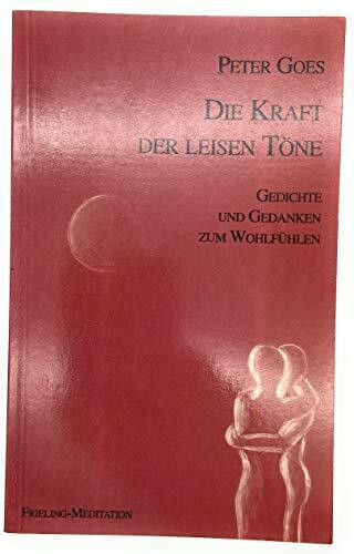 Die Kraft der leisen Töne. Gedichte und Gedanken zum Wohlfühlen