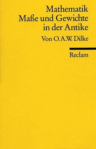 Mathematik, Masse und Gewichte in der Antike: (Reclam Wissen) (Reclams Universal-Bibliothek)