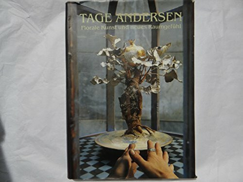 Tage Andersen. Florale Kunst und neues Raumgefühl