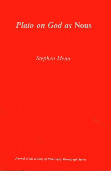 Plato on God as Nous (The Journal of the History of Philosophy Monograph Series)