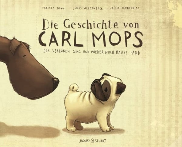 Die Geschichte von Carl Mops, der verloren ging und wieder nach Hause fand