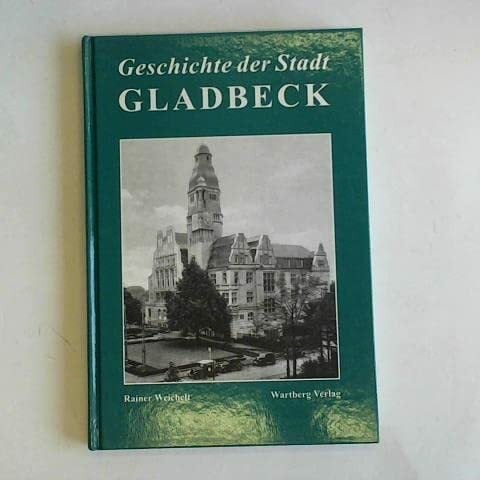 Geschichte der Stadt Gladbeck Geschichte der Stadt Gladbeck