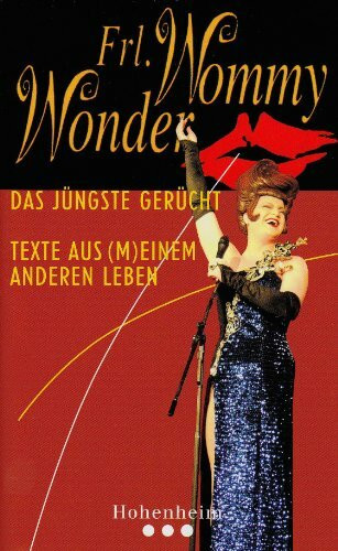 Das jüngste Gerücht: Texte aus (m)einem Leben