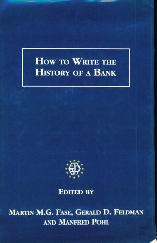 How to Write the History of a Bank (Studies in Banking History)