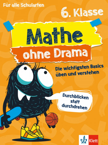 Klett Mathe ohne Drama 6. Klasse: Die wichtigsten Basics für alle Schularten üben und verstehen