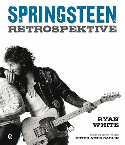 Springsteen - Retrospektive: Vorwort von Peter Ames Carlin