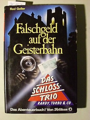 Das Schloss-Trio / Falschgeld auf der Bahn