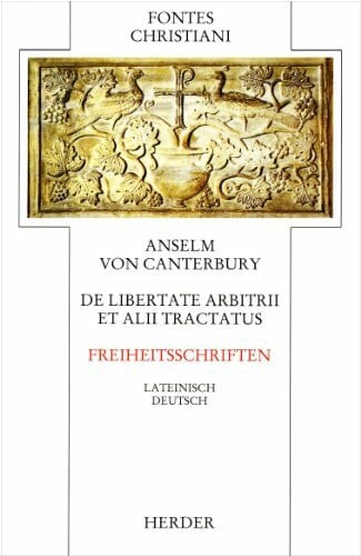 De libertate arbitrii. De casu diaboli ... = Freiheitsschriften: De libertate arbitrii /De casa diaboli /De concordia praescientiale et ... Verweyen (Fontes Christiani 1. Folge)