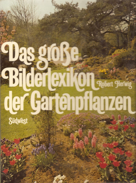 Das große Bilderlexikon der Gartenpflanzen