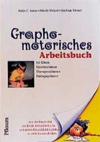 Graphomotorisches Arbeitsbuch für Eltern, Erzieher/innen, Therapeut/innen, Pädagog/innen: Mit der Geschichte von Frede Schnodderbüchs und seinem Freund Addi Luftikus in vielen bunten Bildern