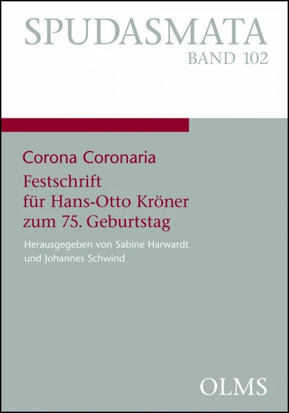 Corona Coronaria: Festschrift für Hans-Otto Kröner zum 75. Geburtstag (Spudasmata: Studien zur klassischen Philologie und ihren Grenzgebieten)