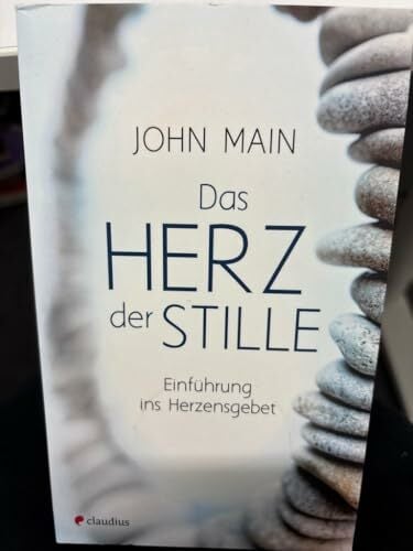 Das Herz der Stille: Einführung ins Herzensgebet Das Herz der Stille: Einführung ins Herzensgebet