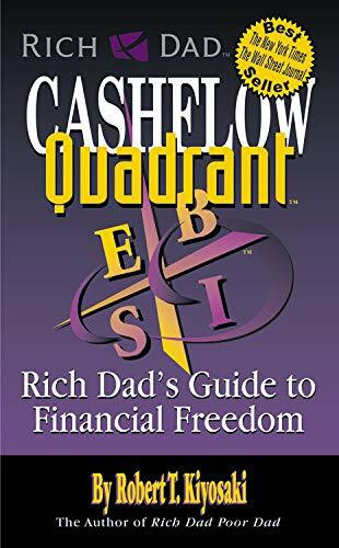 Rich Dad's Cash Flow Quadrant: Rich Dad's Guide to Financial Freedom