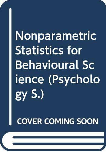 Nonparametric Statistics for Behavioural Science (Psychology S.)