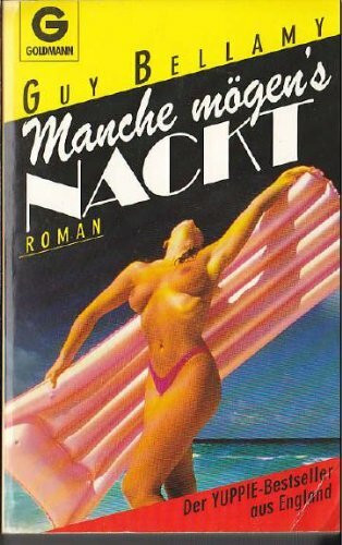 Manche mögen's nackt. Roman.