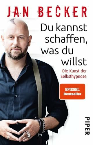 Du kannst schaffen, was du willst: Die Kunst der Selbsthypnose