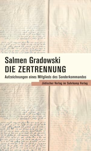 Die Zertrennung: Aufzeichnungen eines Mitglieds des Sonderkommandos