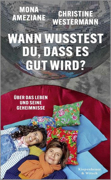 Wann wusstest du, dass es gut wird?: Über das Leben und seine Geheimnisse