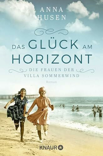 Die Frauen der Villa Sommerwind. Das Glück am Horizont.: Roman (Timmendorfer Strand, Band 1)