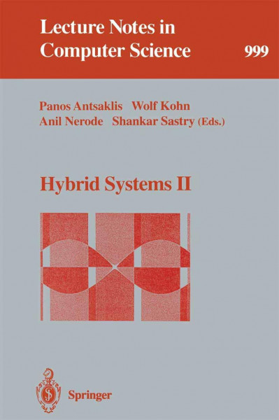 Hybrid Systems II (Lecture Notes in Computer Science, 999, Band 999)